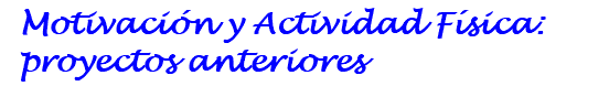 Motivación y Actividad Física: proyectos anteriores