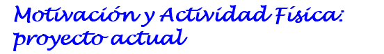 Motivación y Actividad Física: proyecto actual